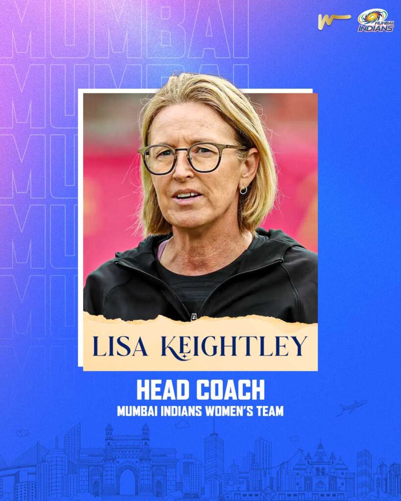 Mumbai Indians appoint two-time World Cup winner Lisa Keightley as head coach of women’s team