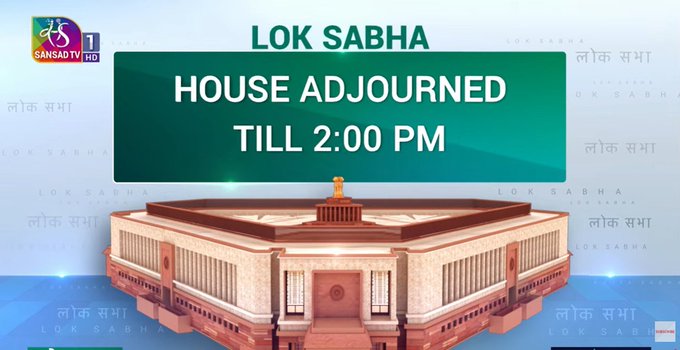 Lok Sabha adjourned till 2 pm amid opposition protests
